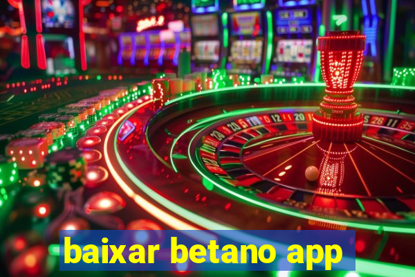 baixar betano app